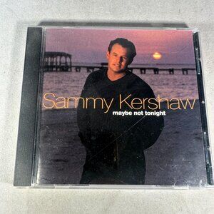 Sammy Kershaw Maybe Not Tonight CD 1999 Country Music Mercury Records